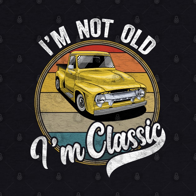 I'm Not Old I'm Classic - Funny Designs For Seniors by merchlovers